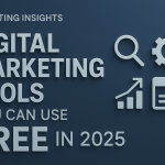 Digital Marketing Tools You Can Use for Free in 2025
