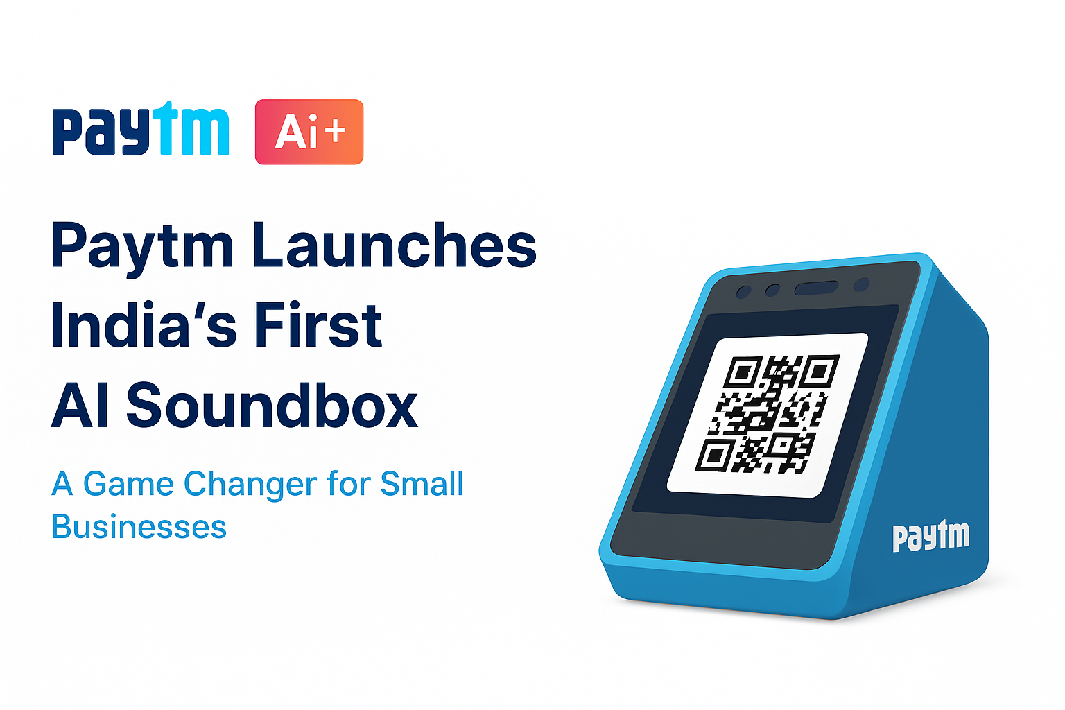 Paytm Launches India’s First AI Soundbox: A Game Changer for Small Businesses